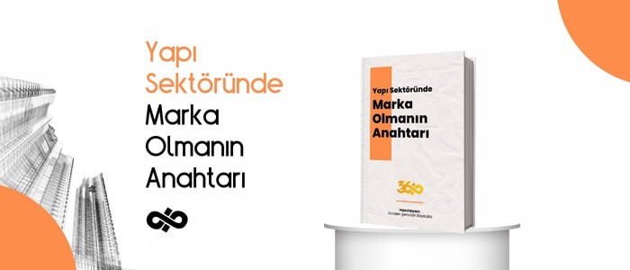 Yapı Sektöründe Marka Olmanın Anahtarı