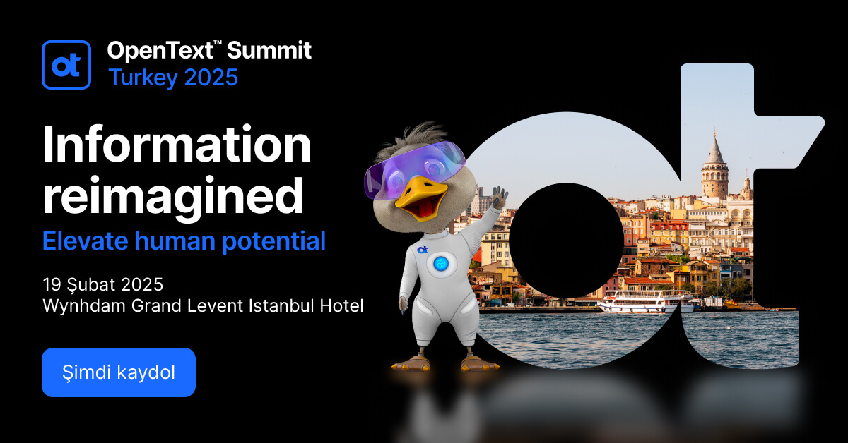 ‘Opentext Summit Türkiye 2025 için Geri Sayım Başladı!