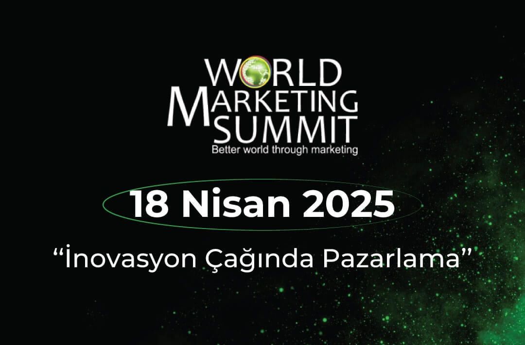 Sektörün Liderleri World Marketing Summit'te