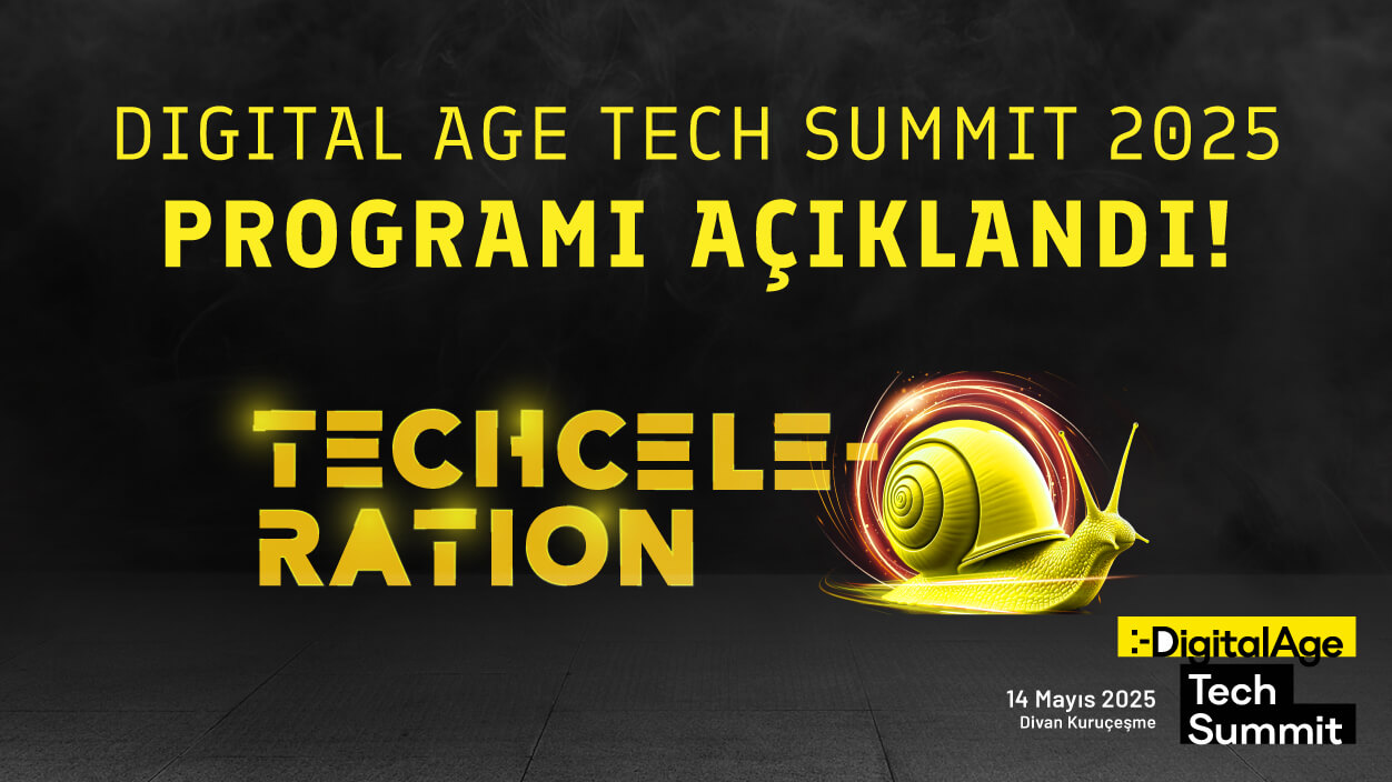 Dıgıtal Age Tech Summıt 14 Mayıs’ta Başlıyor!