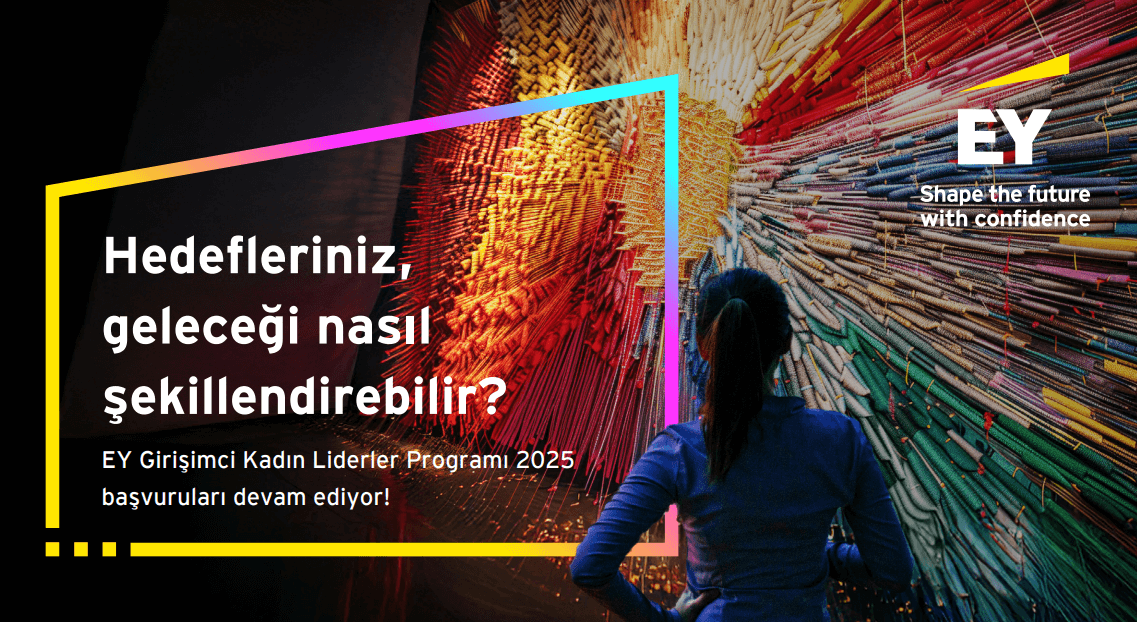 EY Girişimci Kadın Liderler Programı 2025 Başvuruları 31 Ağustos'a Uzatıldı