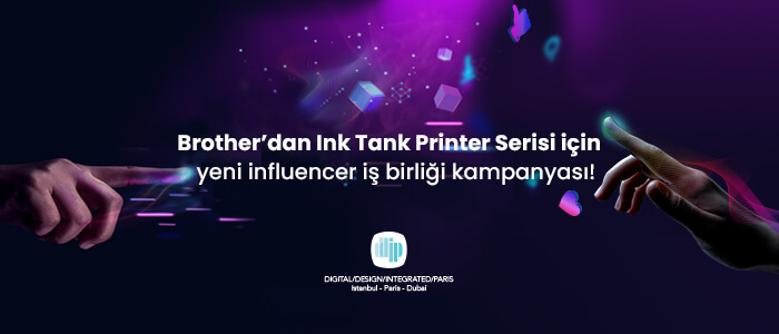 Brother’dan Ink Tank Prınter Serisi için yeni ınfluencer iş birliği kampanyası!