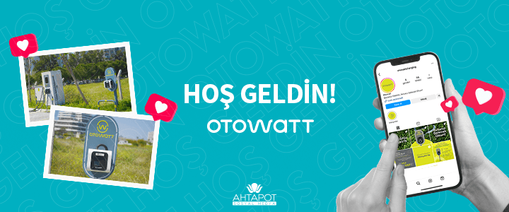 Otowatt Şarj Çözümleri’nin Tercihi, Ahtapot Sosyal Medya Oldu!