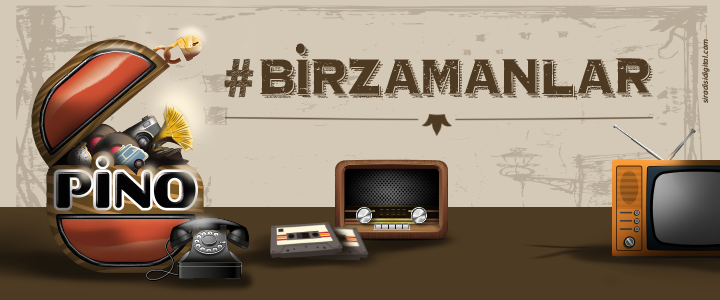 Pino’dan Facebook’ta Nostalji Serüveni: #BirZamanlar