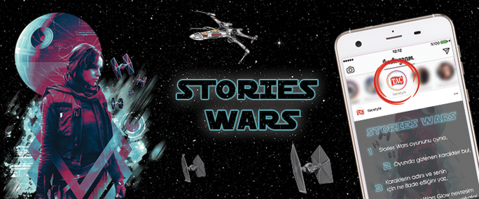 Taç, Karanlık Tarafı “Stories Wars” İle Aydınlatıyor!