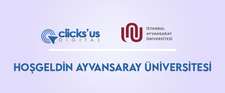 İstanbul Ayvansaray Üniversitesi’nin Dijital Ajansı Clicksus Oldu!