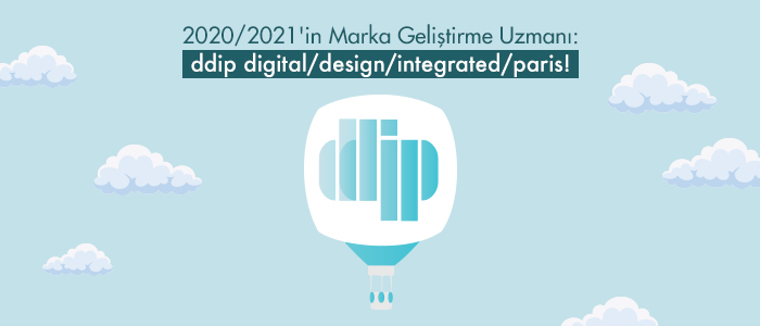 2020/2021'İn Marka Geliştirme Uzmanı:  ddip digital/design/integrated/paris!