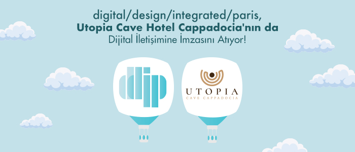 digital/design/integrated/paris, Utopia Cave Hotel Cappadocia'nın da Dijital İletişimine İmzasını Atıyor!