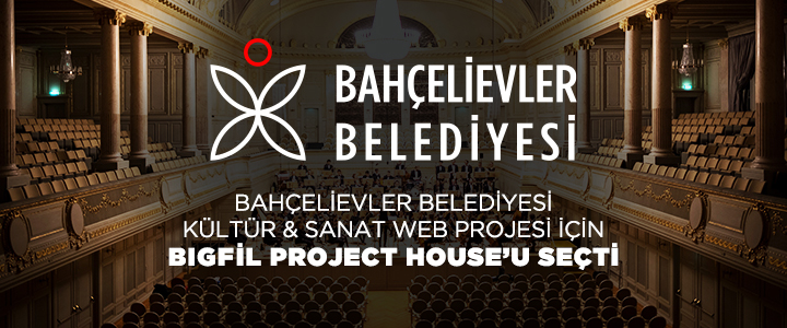 Bahçelievler Belediyesi, Web Projesi İçin Bigfil Project House İle Anlaştı