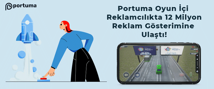 Portuma, Oyun İçi Reklamcılıkta 12 Milyon Reklam Gösterimine Ulaştı!