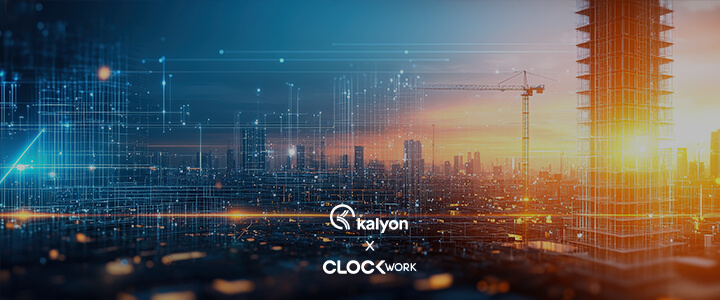 Clockwork, Kalyon Holding’in Dijital Dönüşümüne Öncelik Ediyor