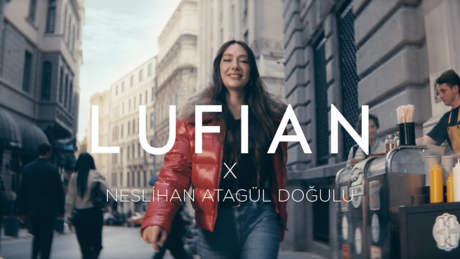LUFIAN’ın Yeni Reklam Filmi Yayında