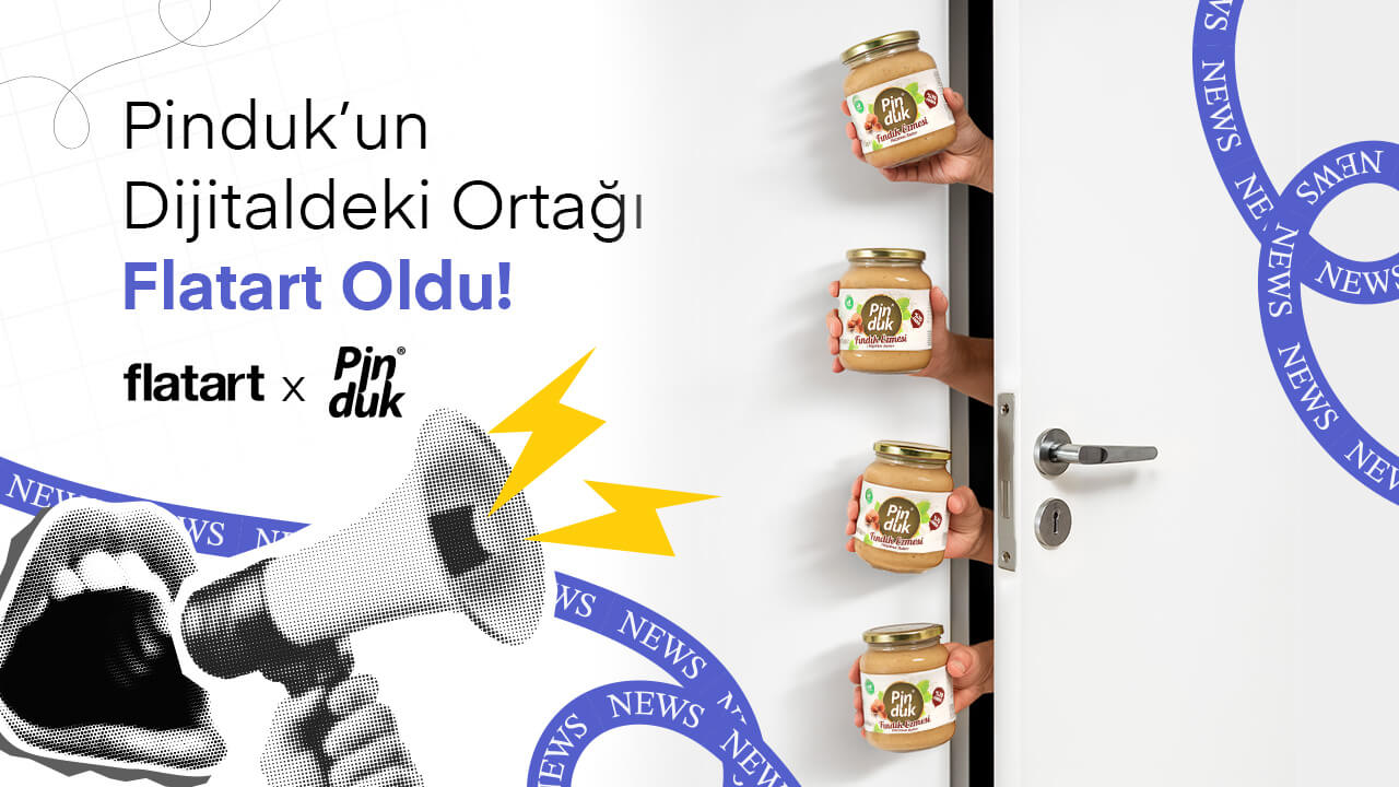 Pinduk’un Dijitaldeki Ortağı Flatart Oldu!