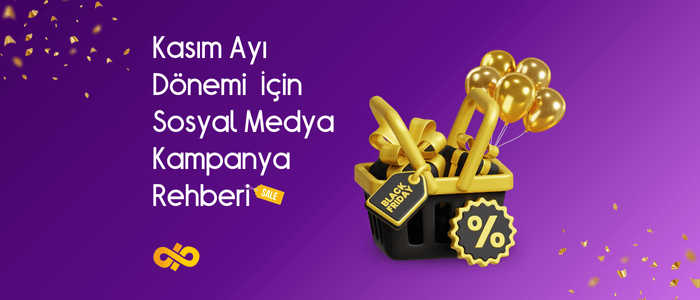 Kasım Ayı Dönemi İçin Sosyal Medya Kampanya Rehberi