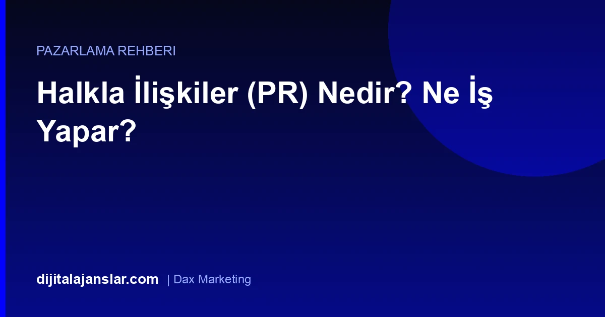 Halkla İlişkiler (PR) Nedir? Ne İş Yapar?