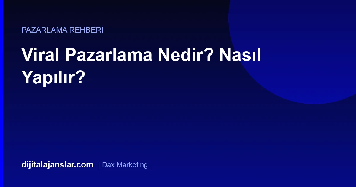 Viral Pazarlama Nedir? Nasıl Yapılır?