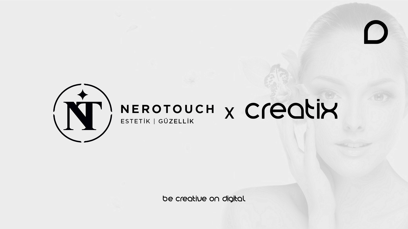 NeroTouch, Güzelliğin Dijital Yüzünü Creatix Digital ile Şekillendiriyor!