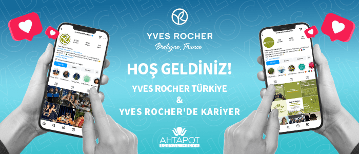 Yves Rocher Türkiye & Yves Rocher’de Kariyer, Ahtapot Sosyal Medya’ya Hoş Geldi!